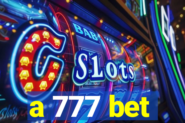 a 777 bet